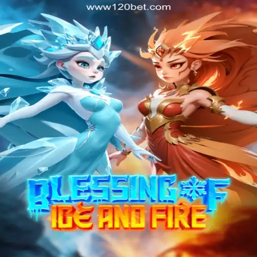 Discover the Icy Thrills of BlessingofIceandFire on 120BET.COM Platform